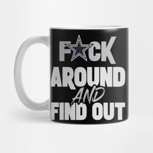 Fuck Around and Find Out Dallas Cowboys Mug